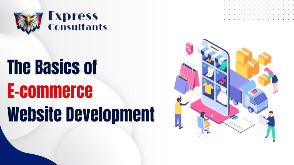 The Basics of E-commerce Website Development