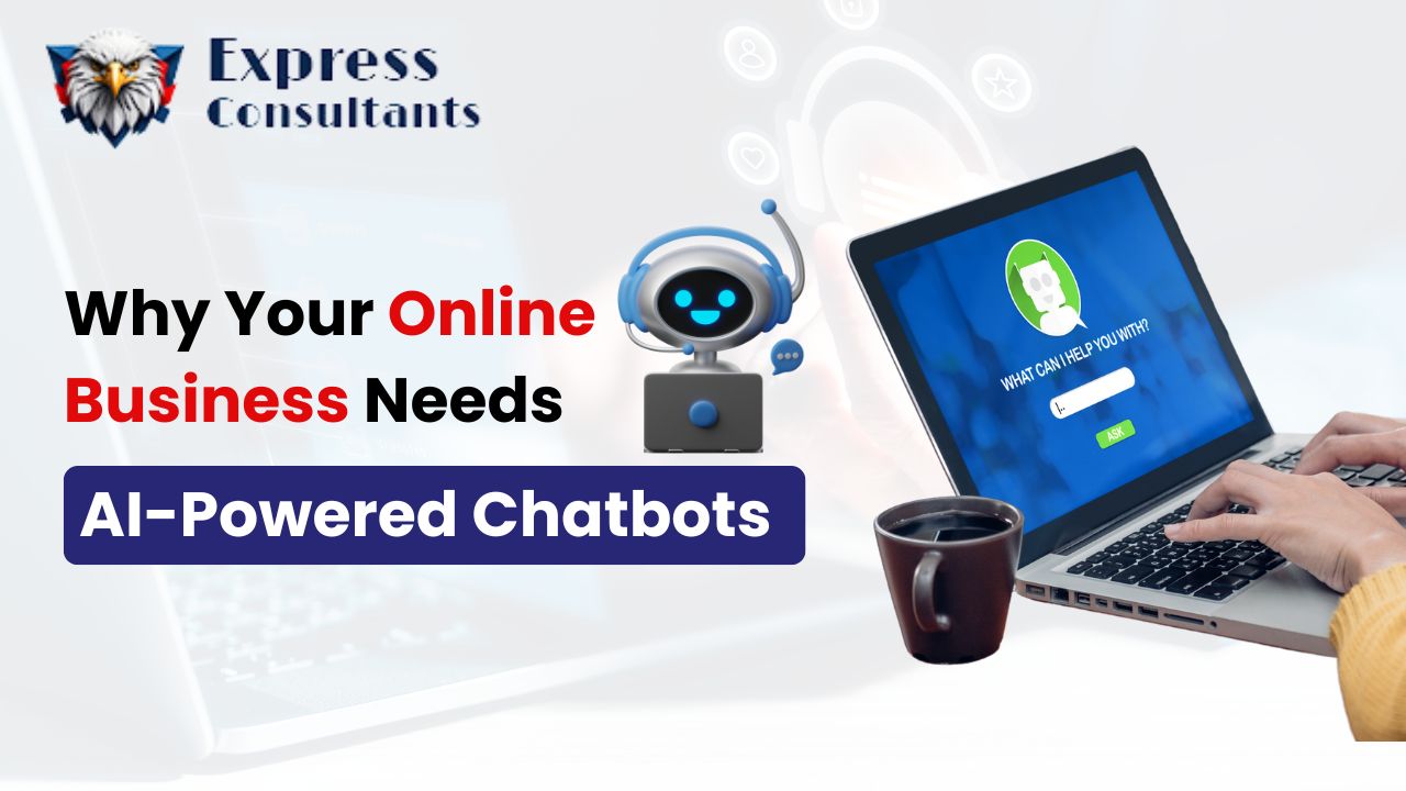 Why Your Online Business Needs AI-Powered Chatbots