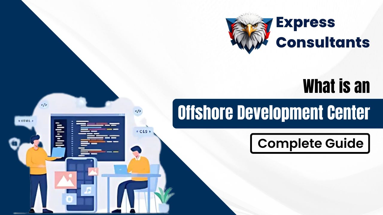 What is an Offshore Development Center Complete Guide